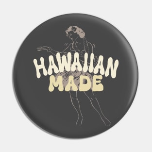 Hawaiian made dancer summer vacation Pin