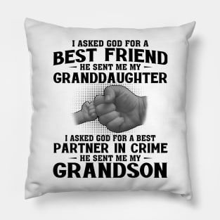 I Asked God For A Best Friend He Sent Me My Granddaughter I Asked God For A Best Partner In Crime He Sent Me My Grandson Pillow