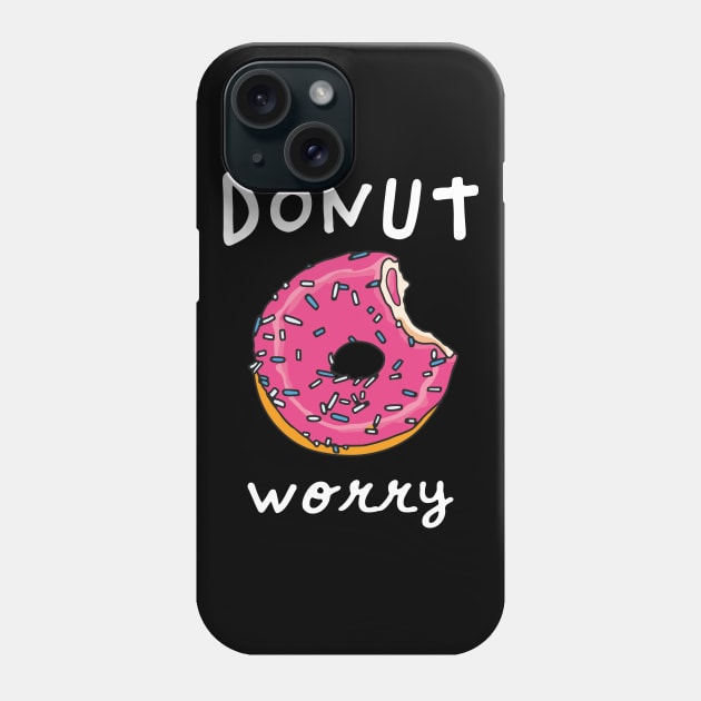 Donut Worry Phone Case by okpinsArtDesign