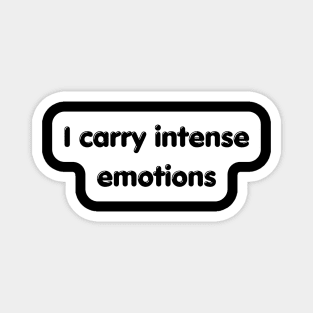 I carry emotion Magnet