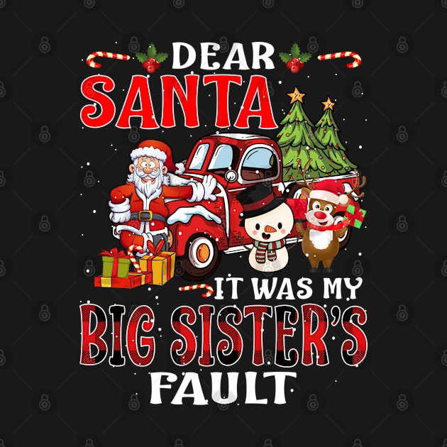 Dear Santa It Was My Big Sister Fault Christmas Funny Chirtmas Gift by intelus