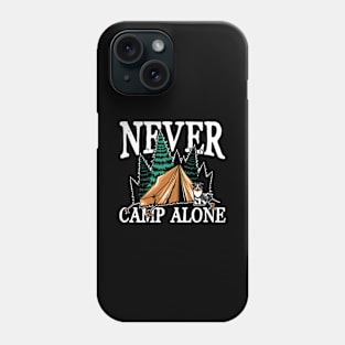 Never camp alone Phone Case