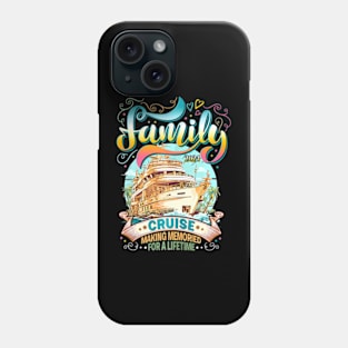 Family Cruise 2024 Making Memories Together Cruising Trip Phone Case