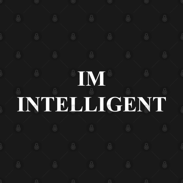 IM INTELLIGENT by tonycastell