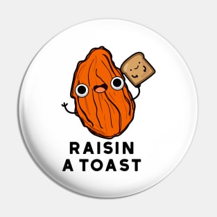 Raisin A Toast Cute Food Pun Pin