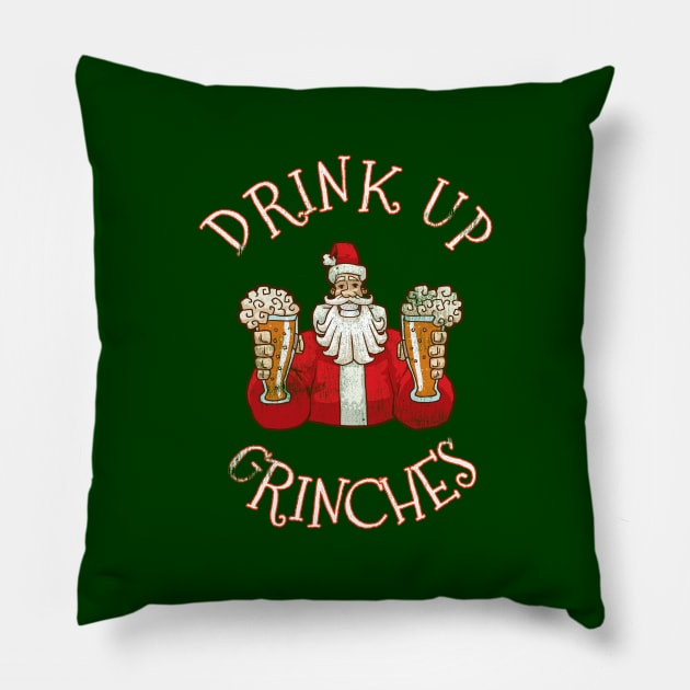 Drink Up Grinches Distressed Funny Christmas Quote Saying Santa Claus Xmas Party Pillow by joannejgg