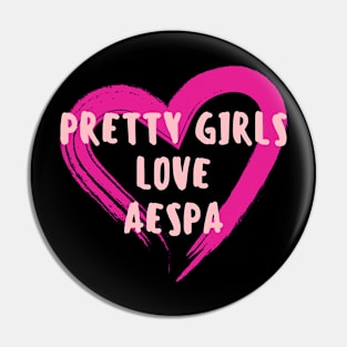 Pretty Girls Love Aespa Pin