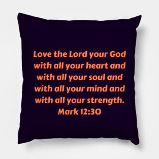 Bible Verse Mark 12:30 Pillow