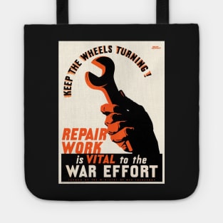 Keep the wheels turning! Repair Work is vital to the War Effort, c. 1940s Tote