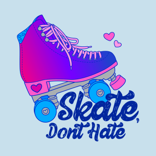 Skate, Don't Hate - Bi T-Shirt