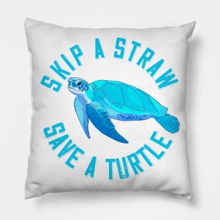 Skip a Straw, Save a Turtle Pillow