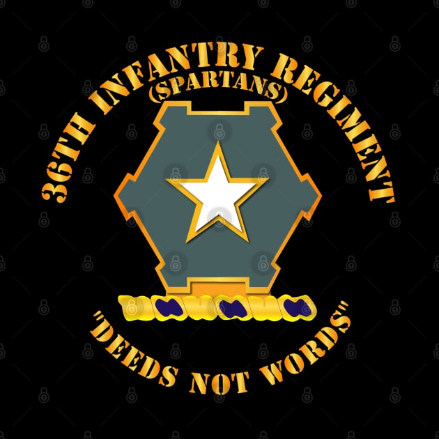 Army - 36th Infantry Regiment DUI - Deeds not words by twix123844