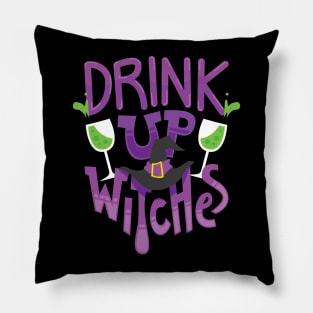 Drink up Witches T-Shirt or Gift for Halloween Drinking Parties Party Witch T-Shirt Pillow