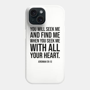 Christian Bible Verse: You will seek me and find me Phone Case