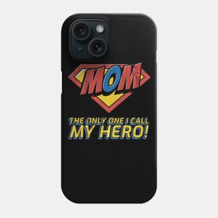 My mom is my hero Phone Case