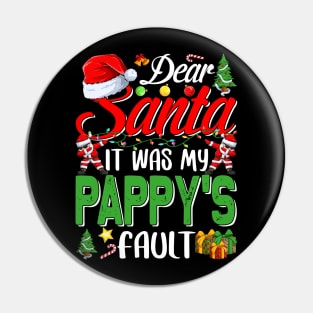 Dear Santa It Was My Pappys Fault Christmas Funny Chirtmas Gift Pin