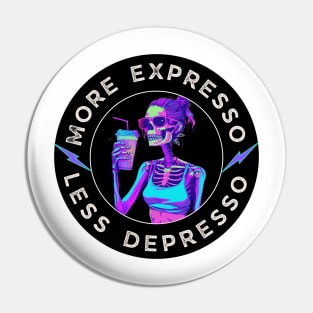 Funny Skeleton Coffee - "More Espresso Less Depresso" - Perfect for Coffee Lovers! Pin