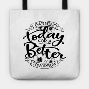'Learning Today For A Better Tomorrow' Education Shirt Tote