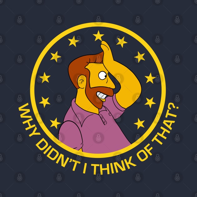 Hank Scorpio Why Didn't I Think of That? by Meta Cortex