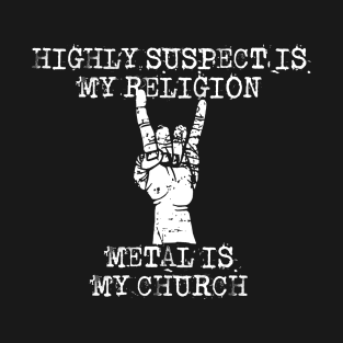 highly suspect is my religion T-Shirt