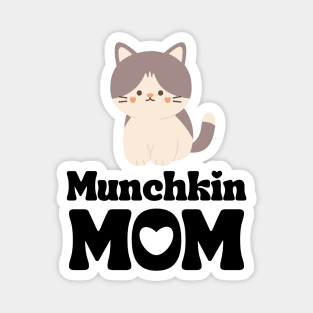 Munchkin Mom / Munchkin Cat Mama T-Shirt / Funny Cat Shirt / Gift for Munchkin Cat Lover Magnet