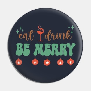 Eat, Drink and Be Merry Pin