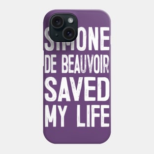 Simone De Beauvoir Saved My Life Phone Case