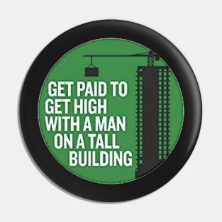 Get paid get high with a man on a tall building Pin