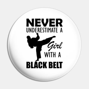 Black Belt Lady - Never Underestimate a girl with black belt Pin