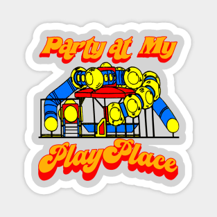 Party at my PlayPlace Magnet