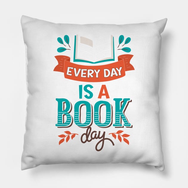 Every Day Is a Book Day / Library lovers day Pillow by SavageArt ⭐⭐⭐⭐⭐