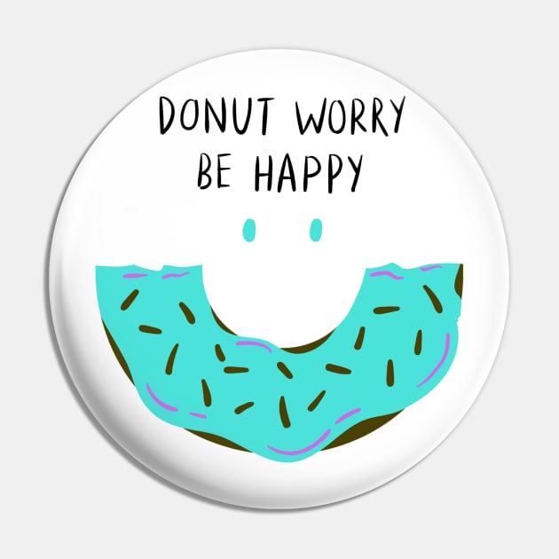 DO NUT WORRY BE HAPPY Pin by Artistic_st