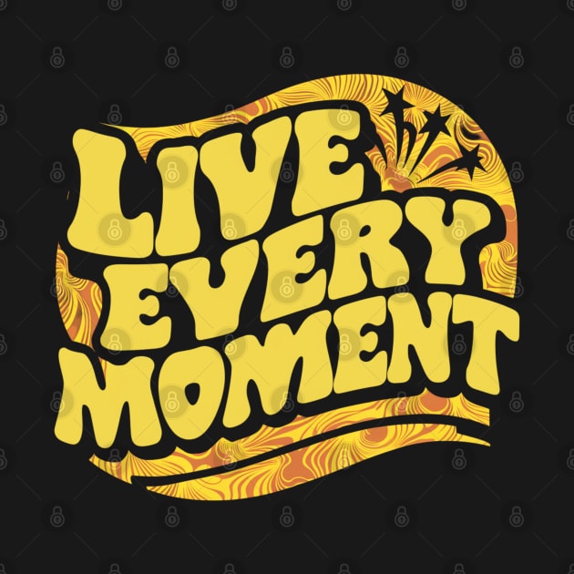 Live Every Moment by baseCompass