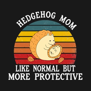 Hedgehog Mom like normal but more protective Retro Funny T-Shirt