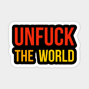 Unfuck The World Magnet