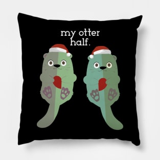 my otter half. (christmas) Pillow