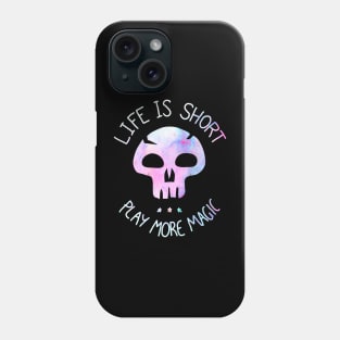 Life is Short. Play more Magic Phone Case