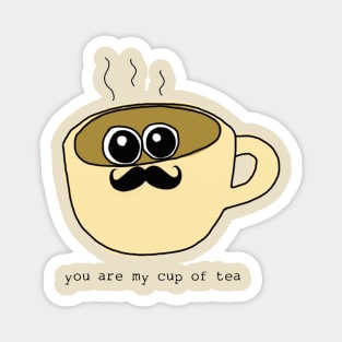 You are my Cup of Tea Magnet