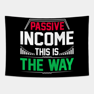 Passive Income This Is The Way Tapestry