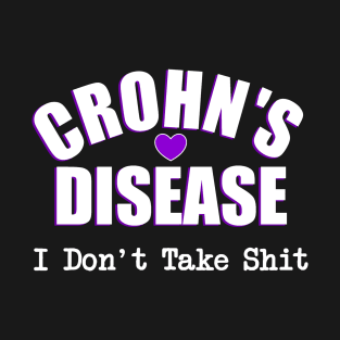 Crohn's Disease "I Don't Take Shit" T-Shirt