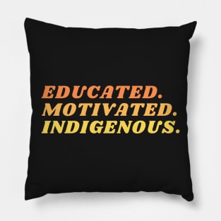 educated motivated indigenous Pillow