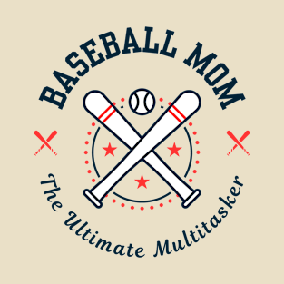 Baseball Mom the ultimate Multitasker T-Shirt