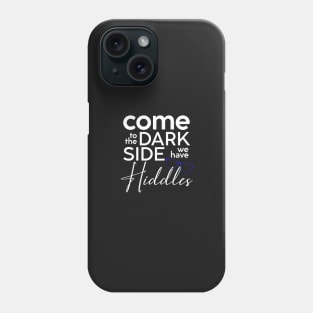 Come to the Dark Side - Hiddles (Tom version) Phone Case