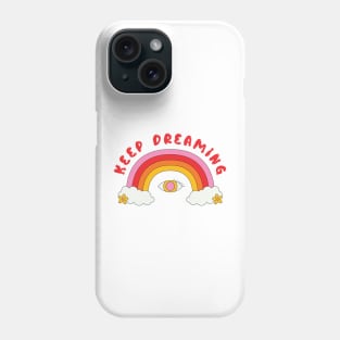 Keep Dreaming Rainbow Phone Case