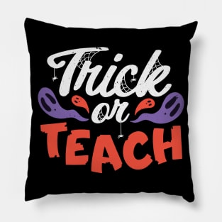 Trick or Teach // Funny Teacher Halloween Pillow