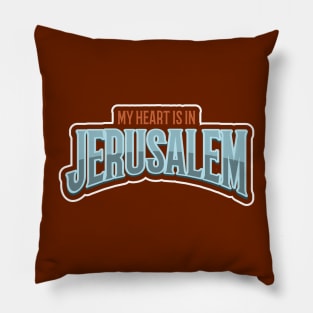 My Heart Is In Jerusalem Pillow