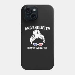 And She Lifted Heavily Ever After Funny Gym Design Quote Phone Case