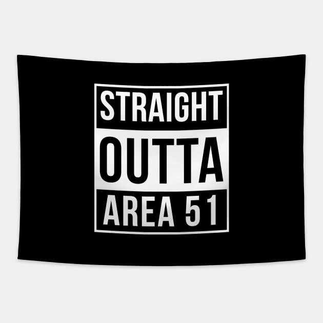 Straight Outta Area 51 Tapestry by FlowrenceNick00