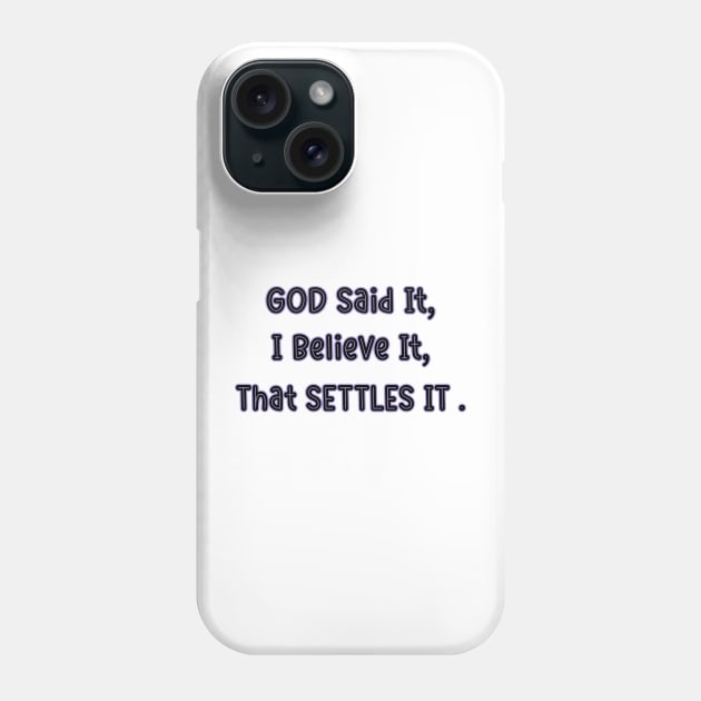 God Said It Phone Case by OssiesArt