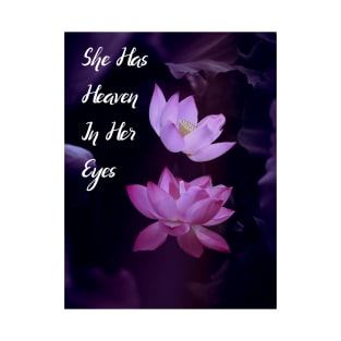 She Has Heaven In Her Eyes. Wall Art Poster Mug Pin Phone Case Case Flower Art Motivational Quote Home Decor Totes T-Shirt